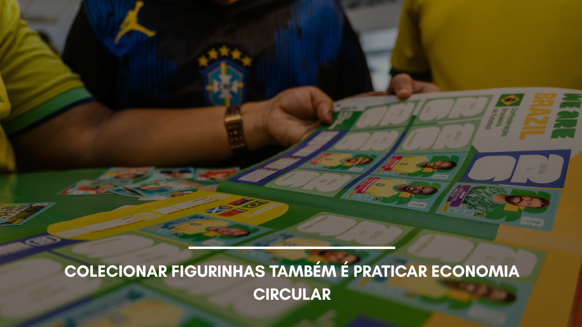 Colecionar figurinhas também é praticar economia circular