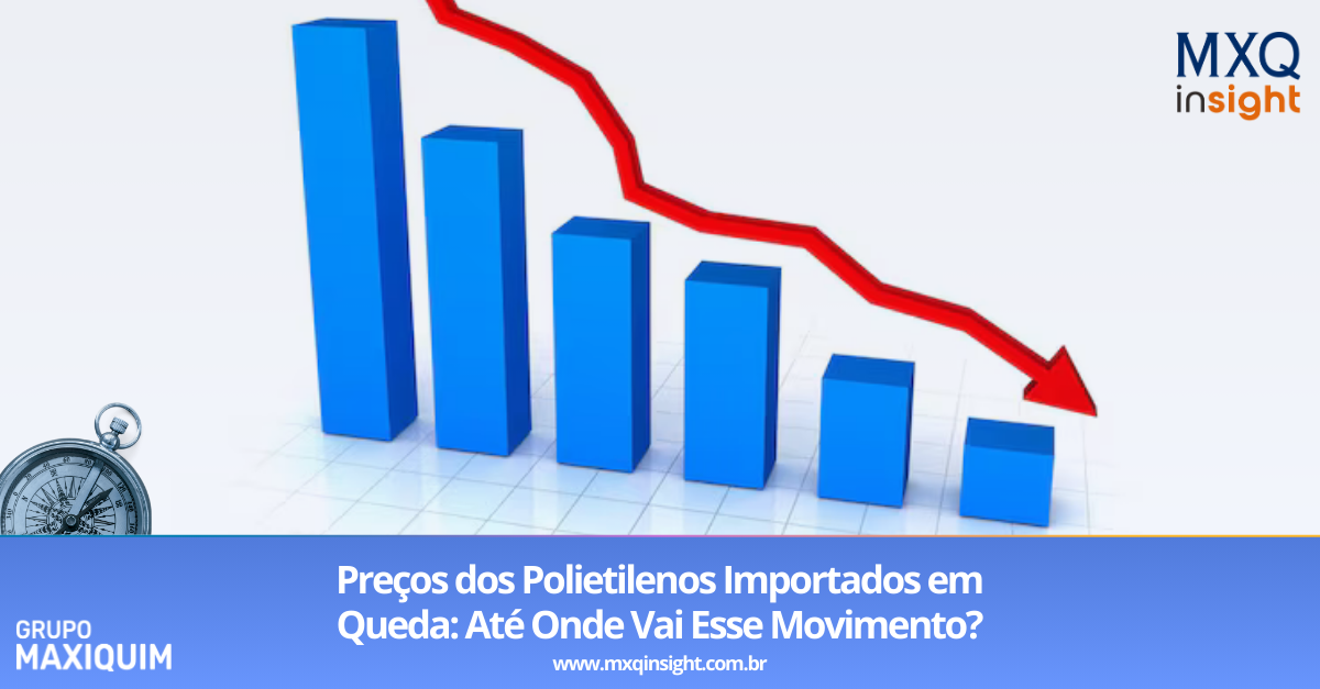 Preços dos Polietilenos Importados em Queda: Até Onde Vai Esse Movimento?