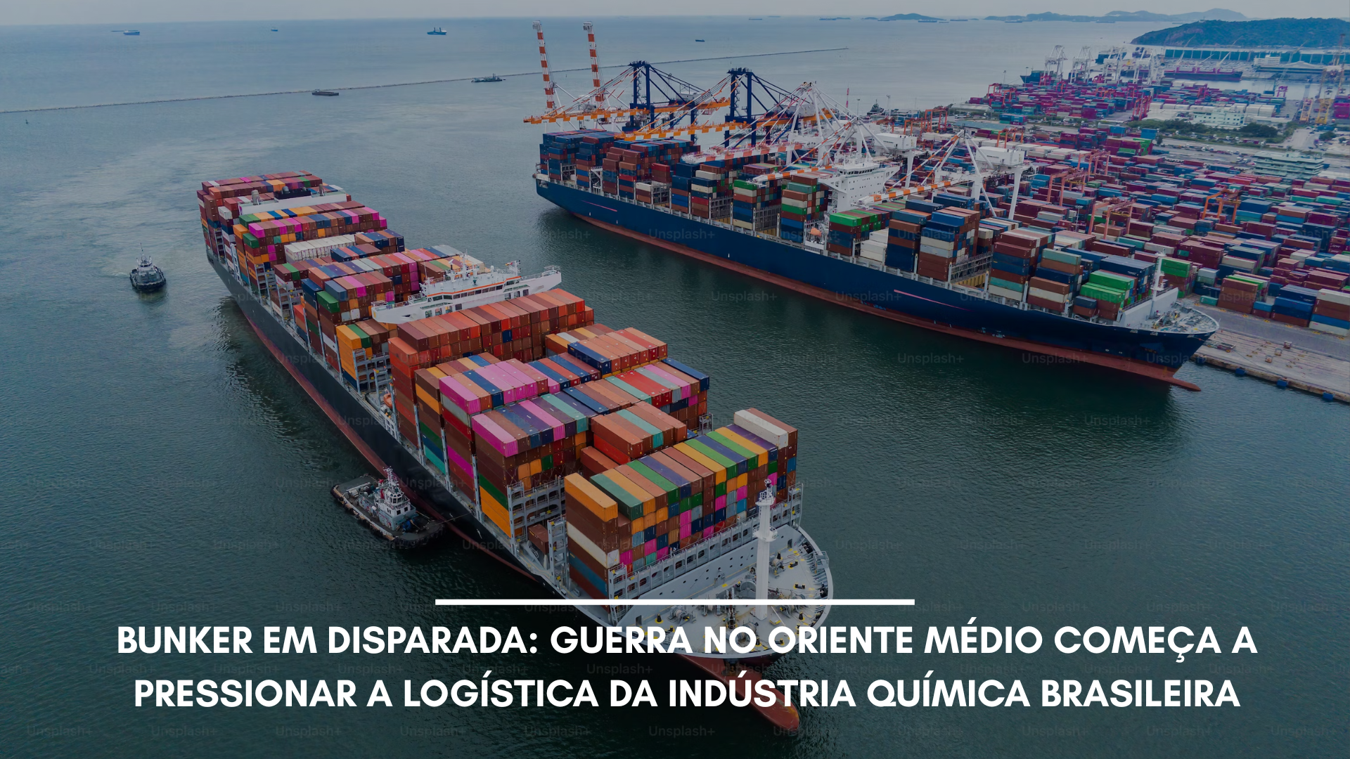 Bunker em disparada: guerra no Oriente Médio começa a pressionar a logística da indústria química brasileira